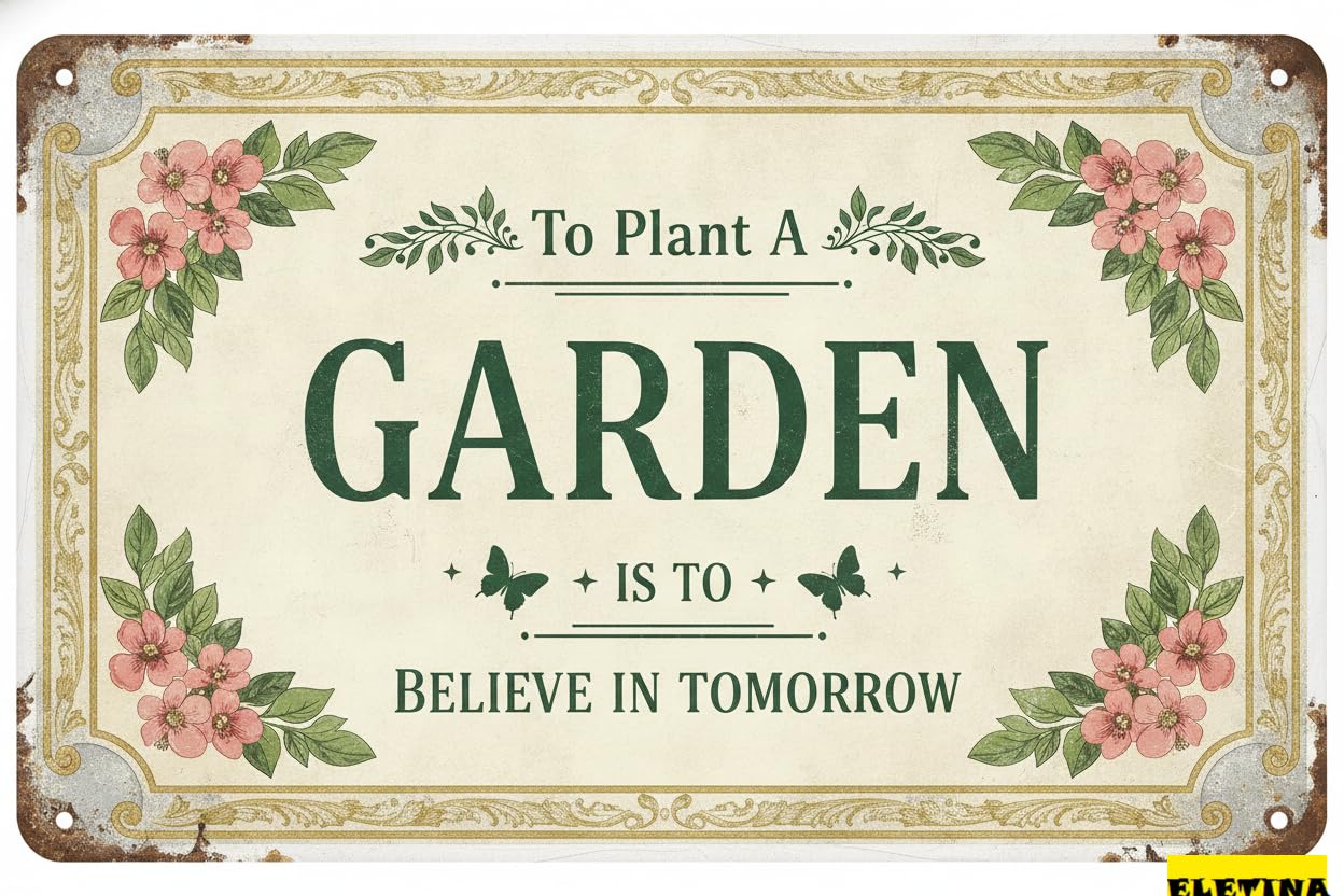 To Plant A Garden Garden Tin Sign, 8x12 Inch Decor
