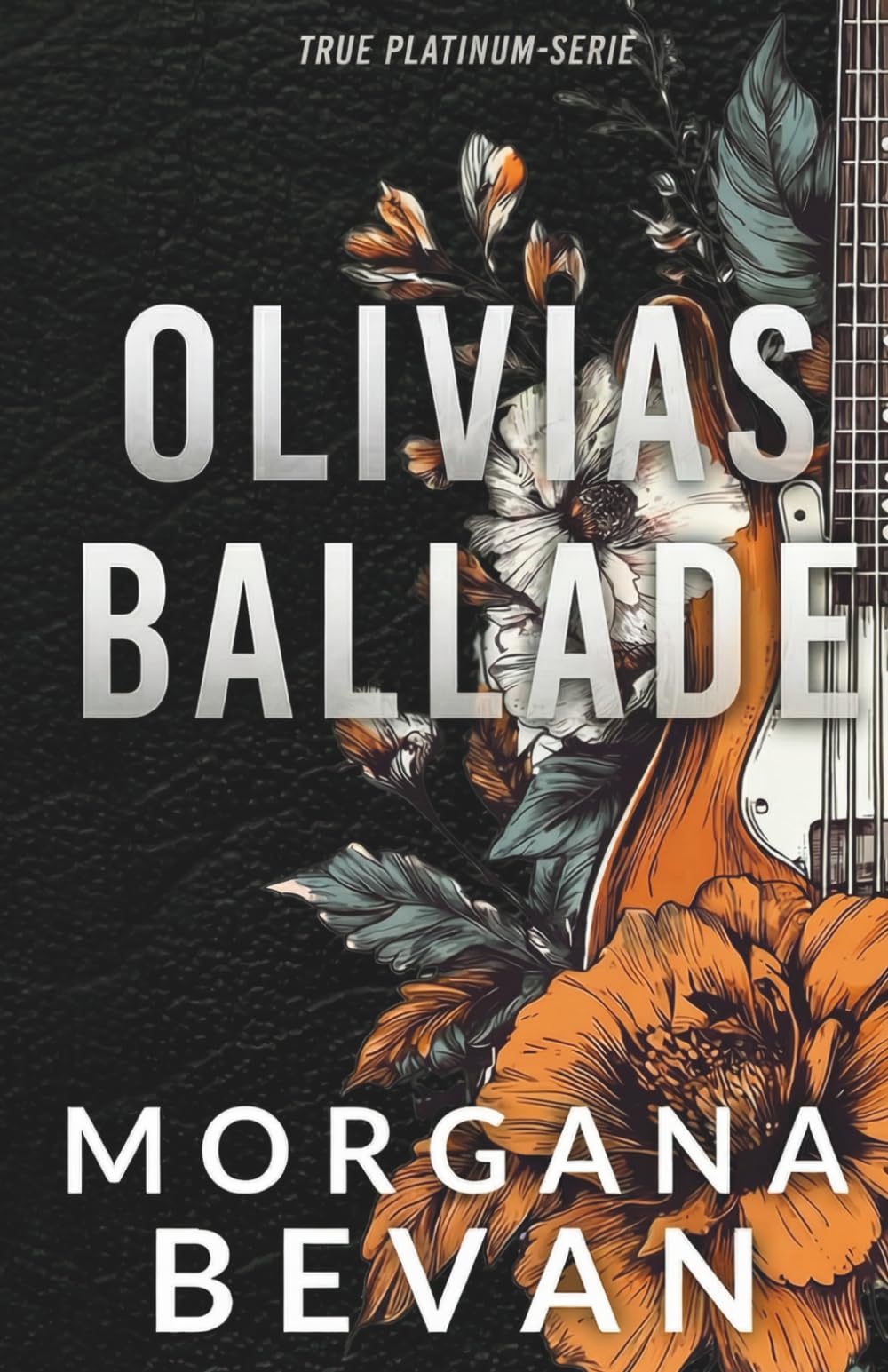 Olivias Ballade: Eine Rockstar-Romanze mit Liebe auf den ersten Blick: 7 (Rockstar-Romanzen im True Platinum Universum)