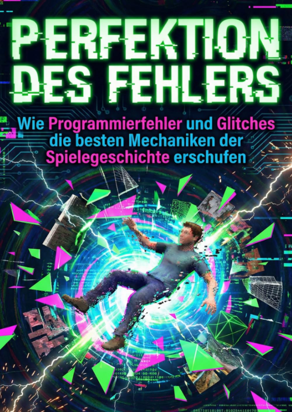 Perfektion des Fehlers: Wie Programmierfehler und Glitches die besten Mechaniken der Spielegeschichte erschufen