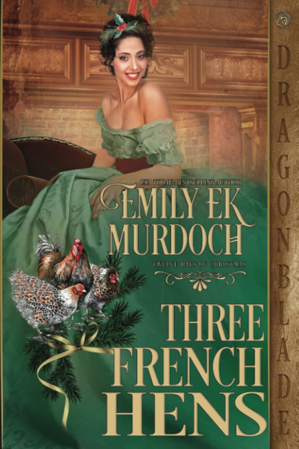 Three French Hens: A Regency Historical Romance Holiday Tale (The Twelve Days of Christmas)