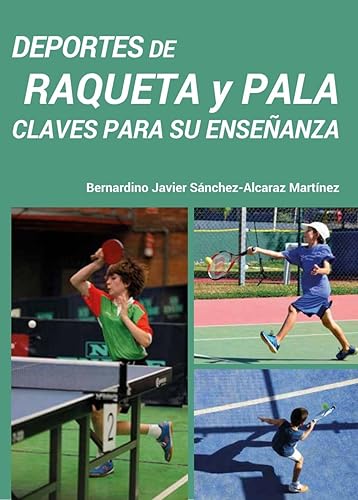 Deportes de raqueta y pala - Claves para su enseñanza (Spanish Edition)