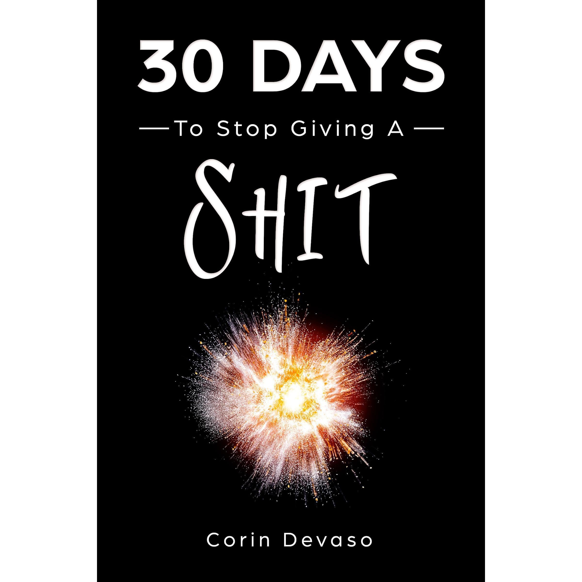 30 Days to Stop Giving a Shit