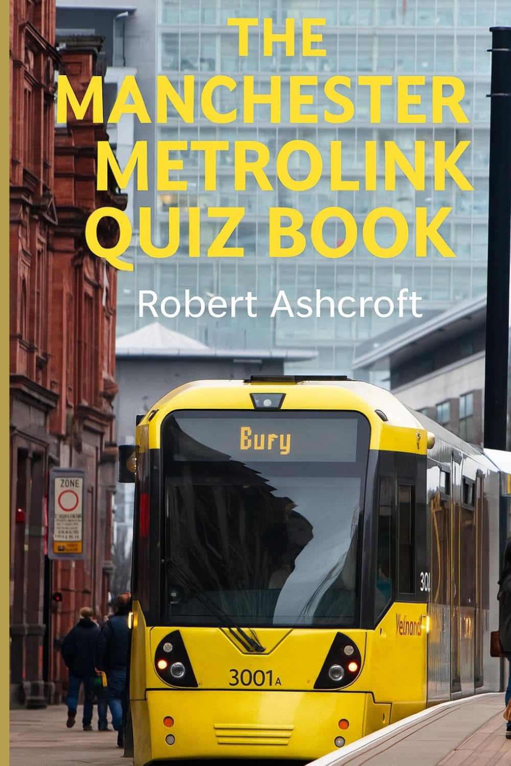 The Manchester Metrolink Quiz Book: 250 Questions and Answers to test your knowledge