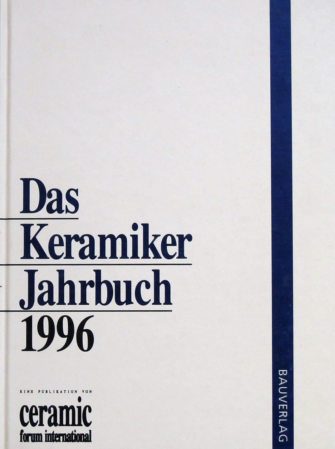 Das Keramiker Jahrbuch 1996 Eine Publikation von "ceramic forum