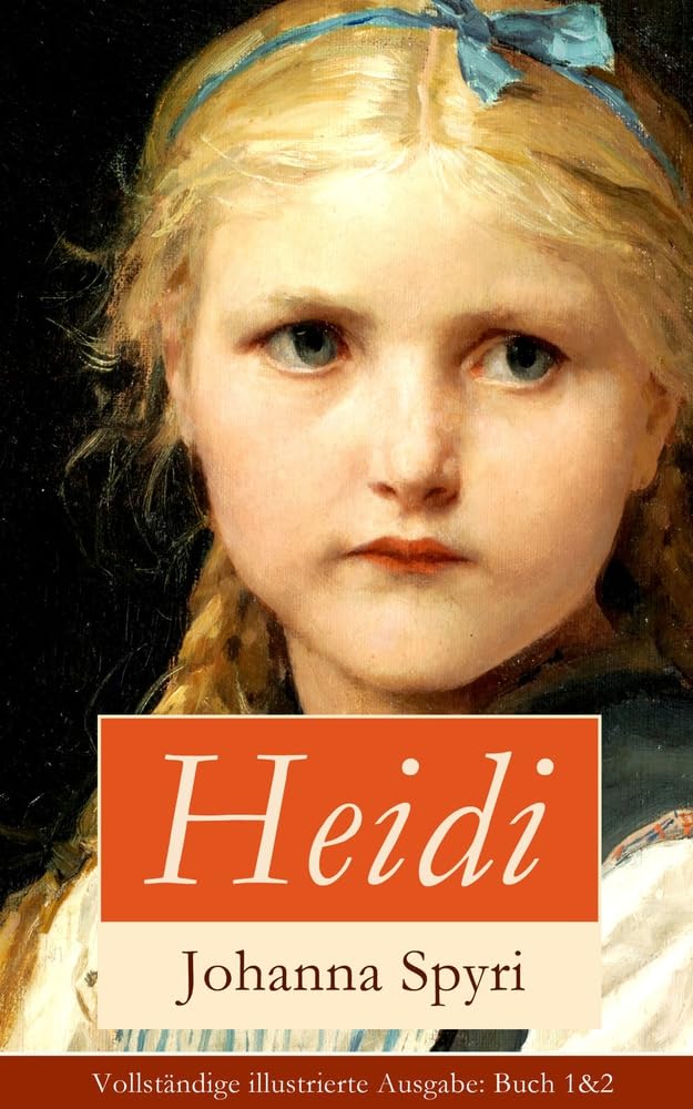 Heidi: Illustrierte Bücher 1&2: Heidis Lehr- und Wanderjahre + Heidi kann brauchen, was es gelernt hat