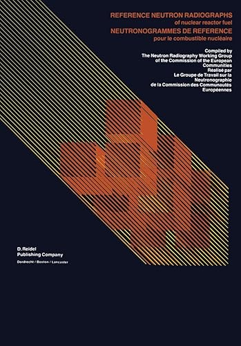 Reference Neutron Radiographs of nuclear reactor fuel / Neutronogrammes de Reference pour le combustible nucléaire: A Reference on neutron radiographs ... of the Commission of the European Communities