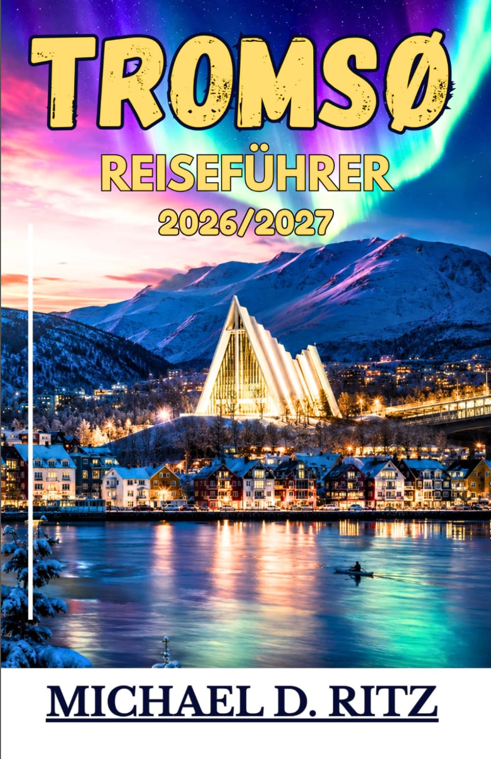 TROMSØ REISEFÜHRER 2026/2027: Entdecken Sie zeitlose Dörfer, malerische Küsten und elegante Rückzugsorte in Norditalien.