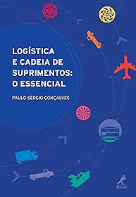 Logística e cadeia de suprimentos: o essencial