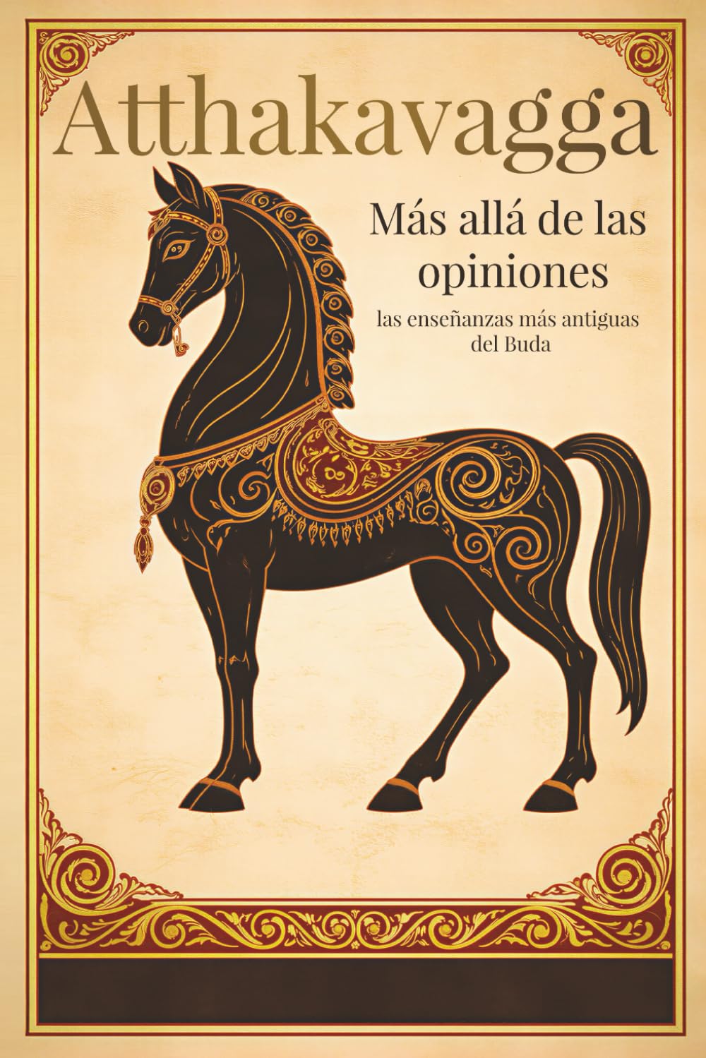 Atthakavagga / Más allá de las opiniones: las enseñanzas más antiguas del Buda