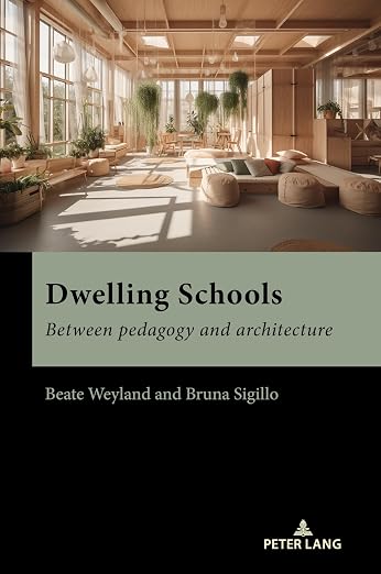 Dwelling Schools: Between pedagogy and architecture