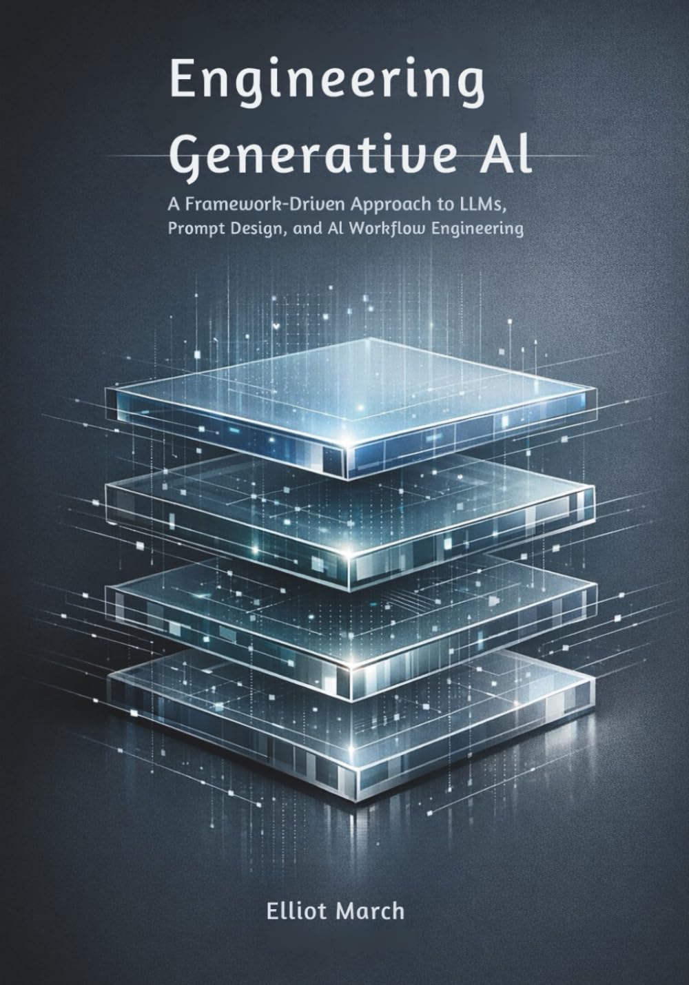 Engineering Generative AI: A Framework-Driven Approach to LLMs, Prompt Design, and AI Workflow Engineering