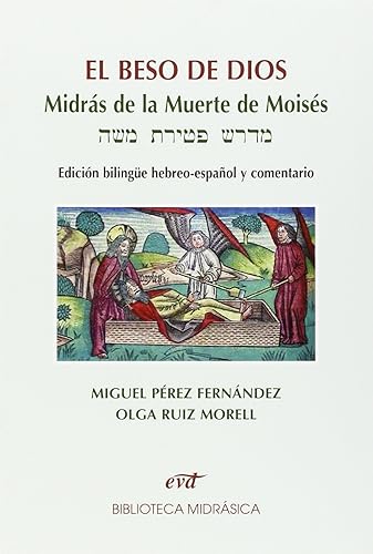 beso de Dios, El: Midrás de la muerte de moisés. edición bilingüe hebreo-español y comentario (Asociación bíblica española)