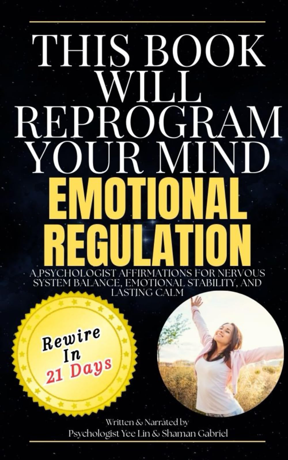 This Book Will Reprogram Your Mind for Emotional Regulation: Psychologist Affirmations For Nervous System Balance, Emotional Stability, and Lasting Calm (The Reprogram Your Mind Series)