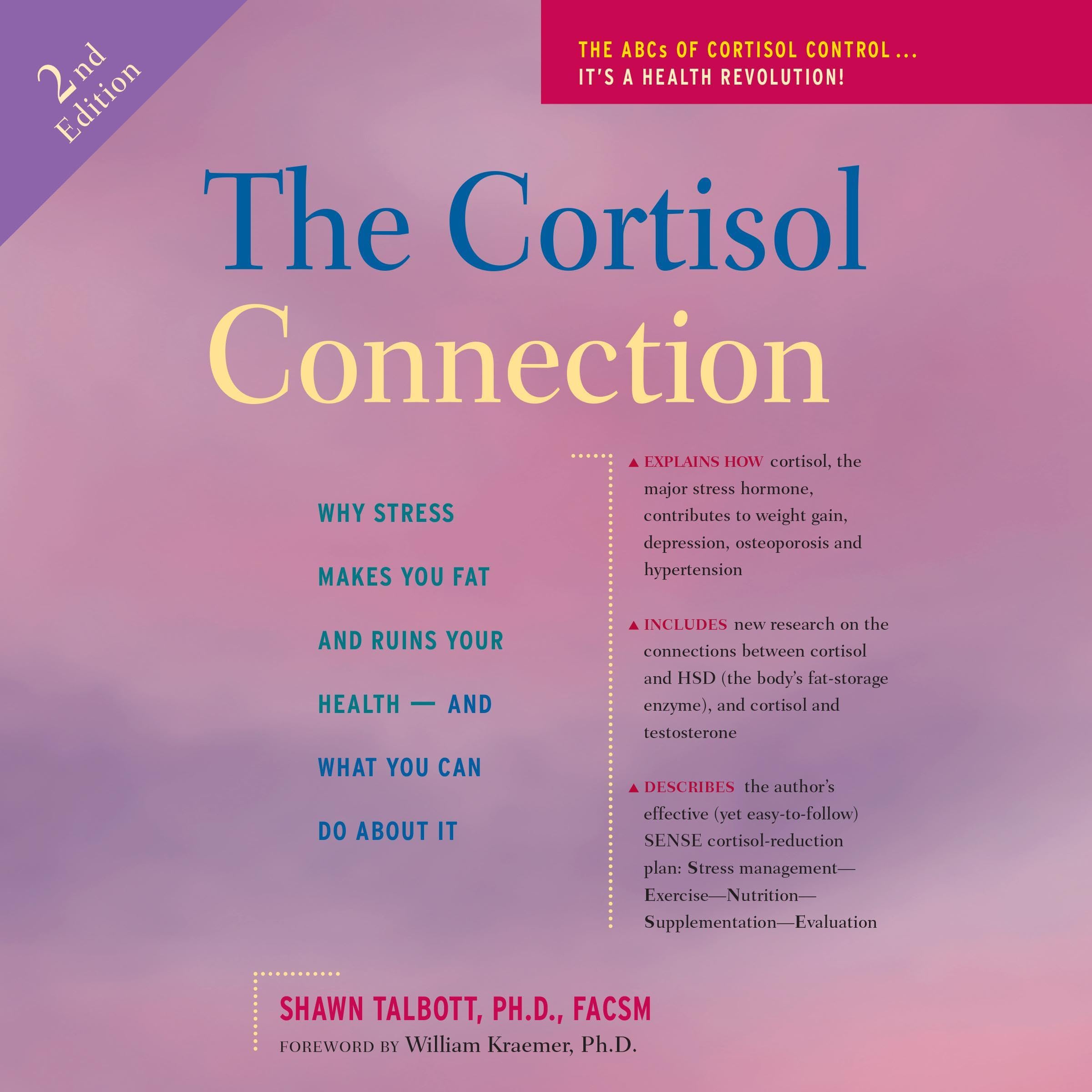 The Cortisol Connection: Why Stress Makes You Fat and Ruins Your Health and What You Can Do About It