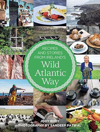 Recipes And Stories From Ireland'S Wild Atlantic Way
