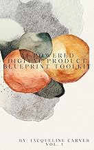 AI- Powered Digital Product Blueprint Toolkit Vol. 1: Ready to turn your ideas into income? Let’s make it happen.
