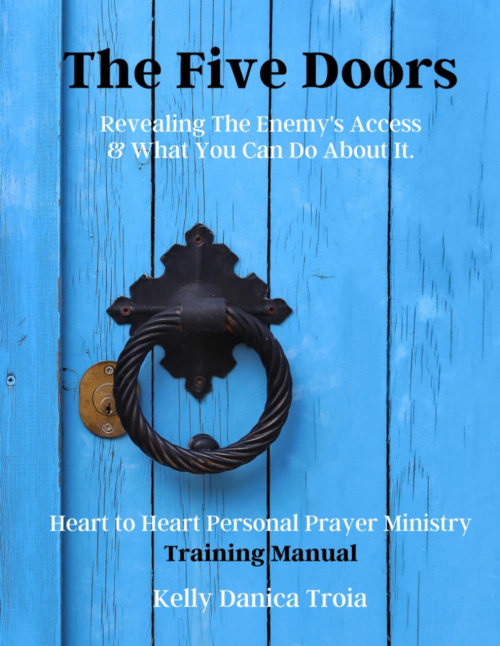 The Five Doors: Heart to Heart Personal Prayer Ministry Training Manual
