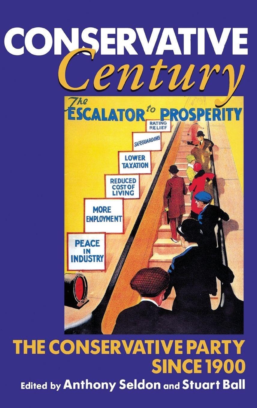 Conservative Century: The Conservative Party since 1900