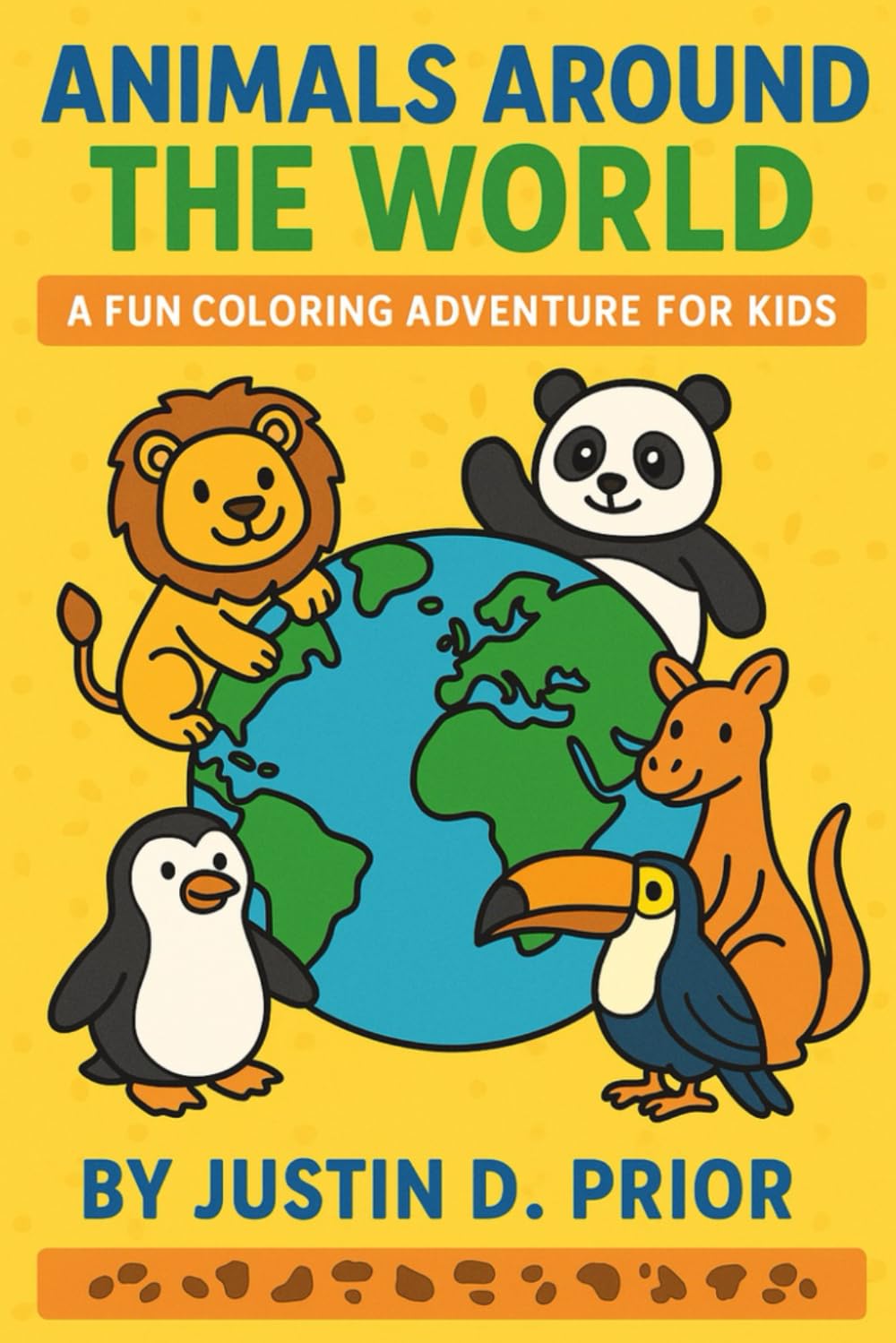 Animals Around the World: A Fun Coloring Adventure for Kids