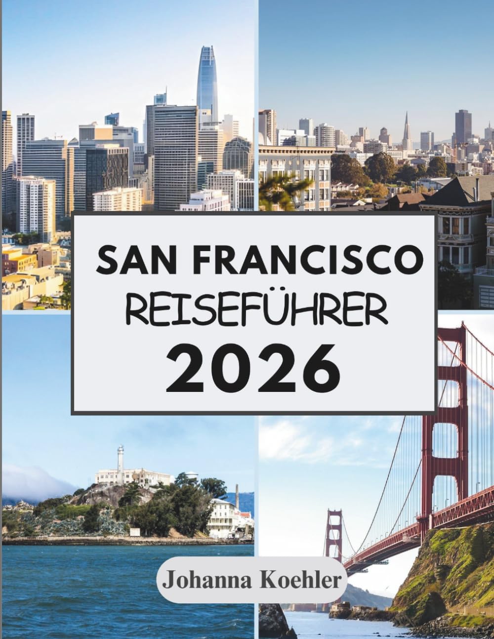 SAN FRANCISCO REISEFÜHRER 2026