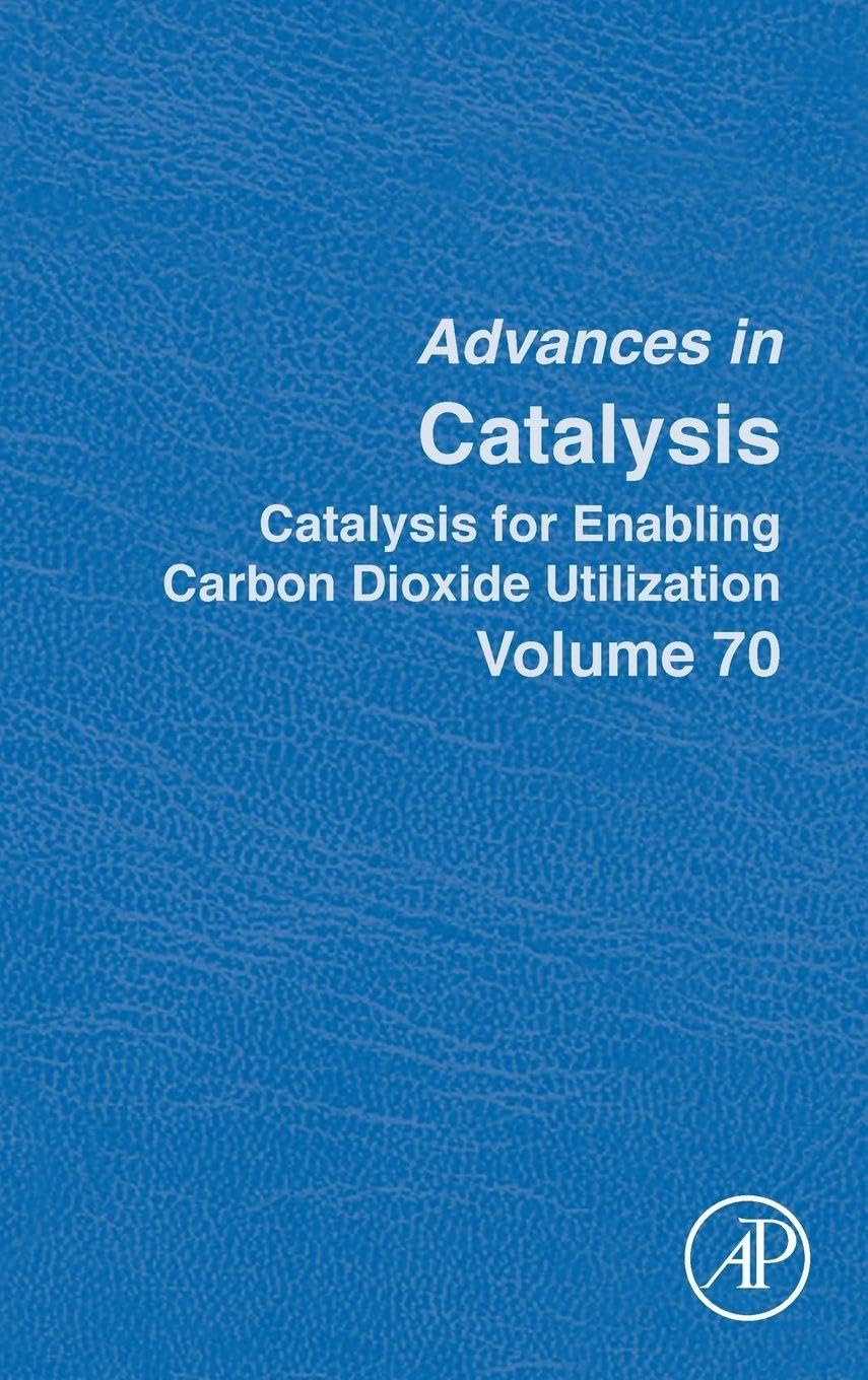 Catalysis for Enabling Carbon Dioxide Utilization: Volume 70 (Advances in Catalysis, Volume 70)