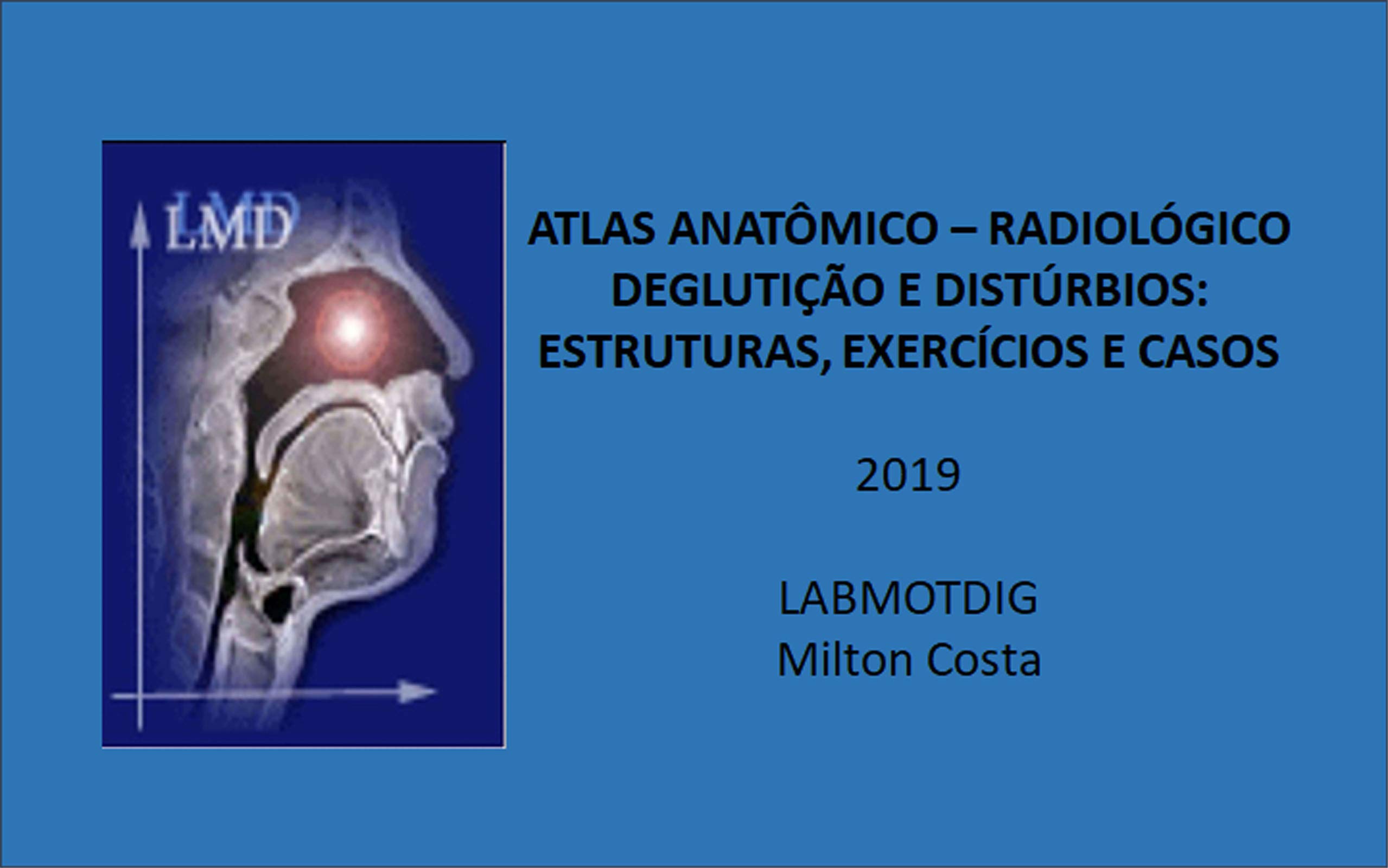Atlas anatômico-radiológico deglutição e distúrbios: estruturas, exercícios e casos (Portuguese Edition)