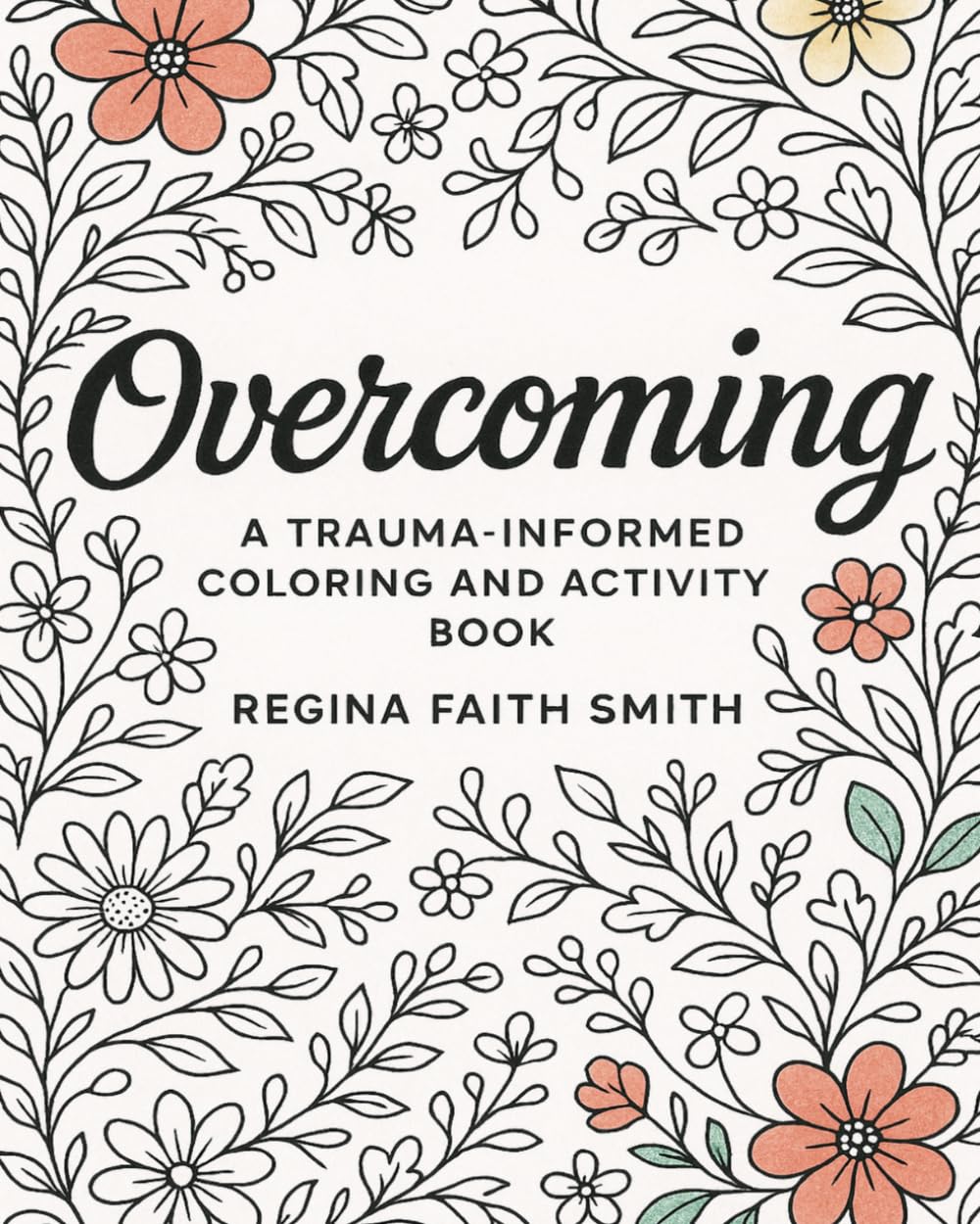 Overcoming: A Trauma-informed Coloring and Activity Book