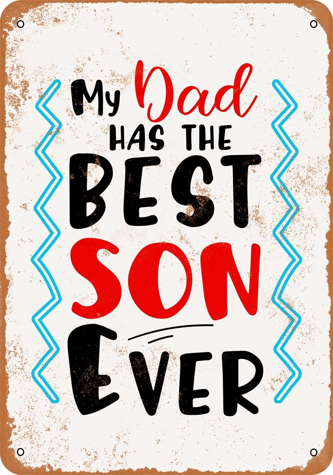 Miaomansenstore Metal Sign - My Dad Has The Best Son Ever - Vintage Look Home Decor