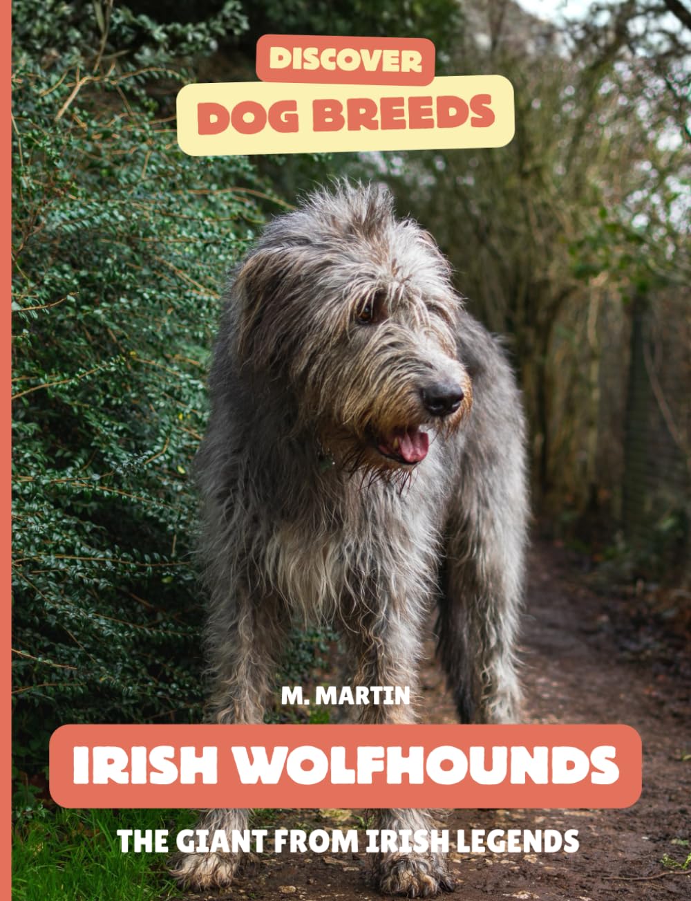 Irish Wolfhounds: The Giant from Irish Legends (Discover Dog Breeds)