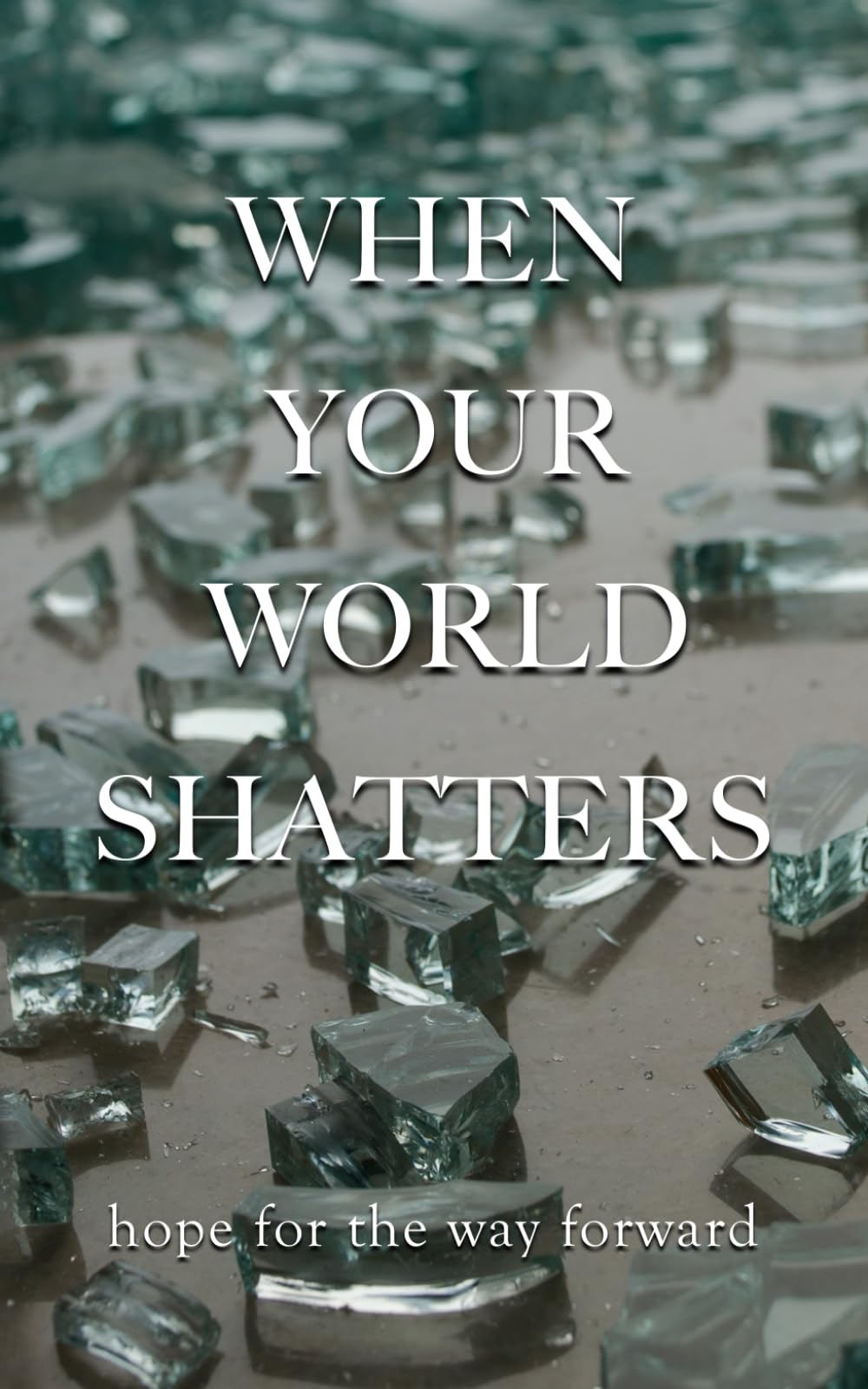 When Your World Shatters