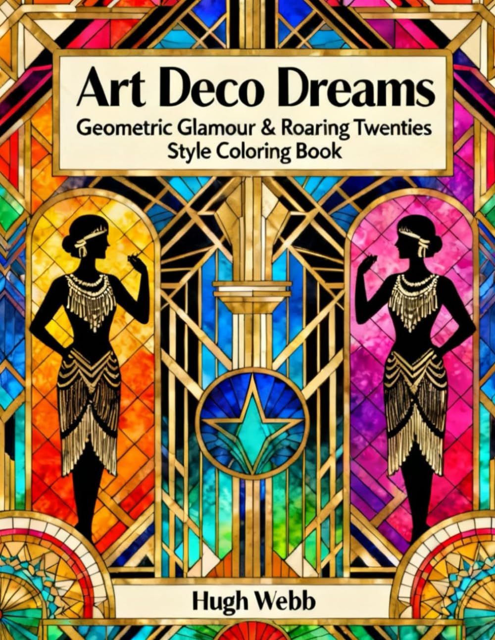 Art Deco Dreams: Geometric Glamour & Roaring Twenties Style Coloring Book
