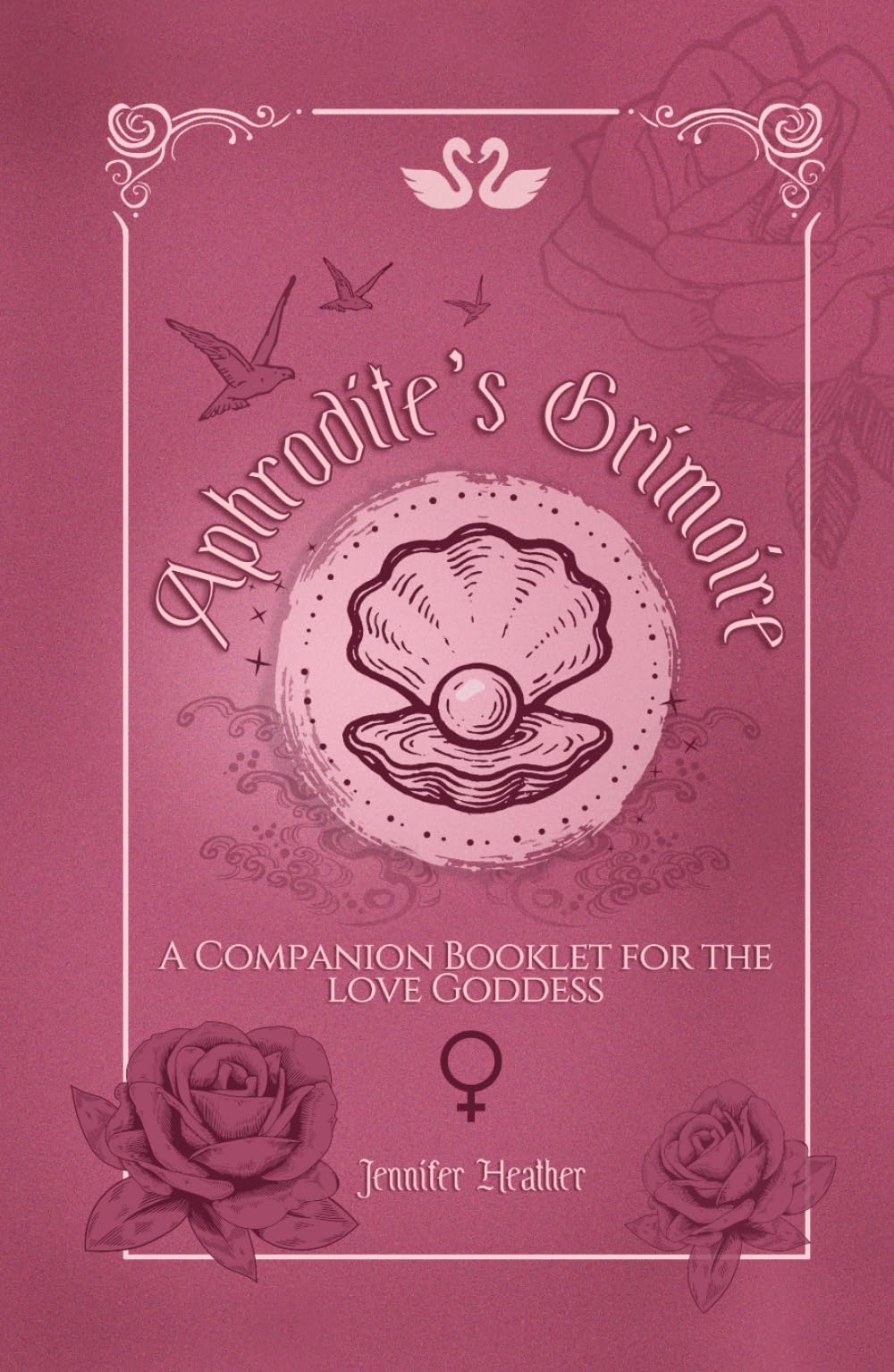 Aphrodite's Grimoire: A Companion Booklet for the Love Goddess