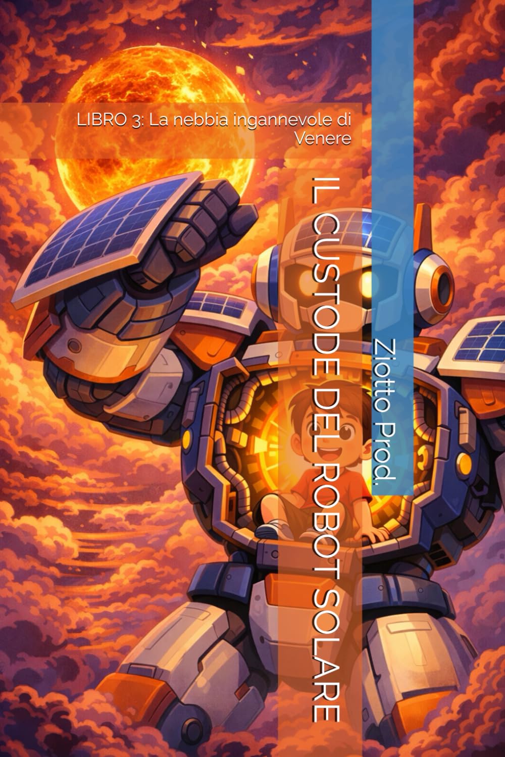 IL CUSTODE DEL ROBOT SOLARE: LIBRO 3: La nebbia ingannevole di Venere