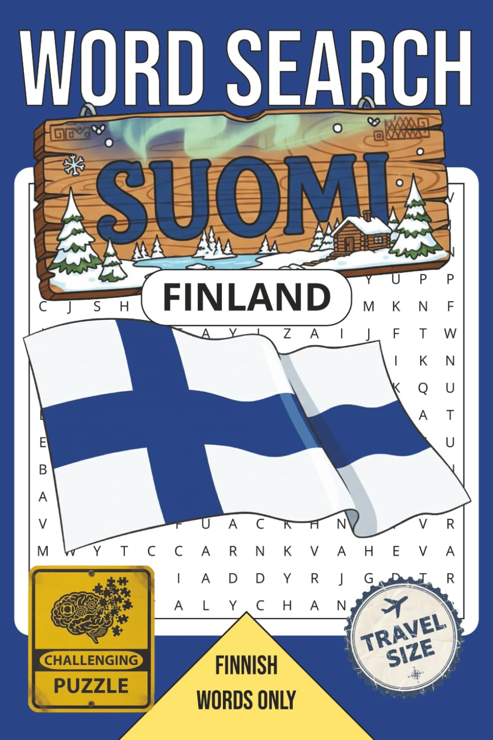 Word Search Suomi Finland Puzzle Book: 56 Finnish-Language Word Search Puzzles for Travel, Relaxation, and Learning