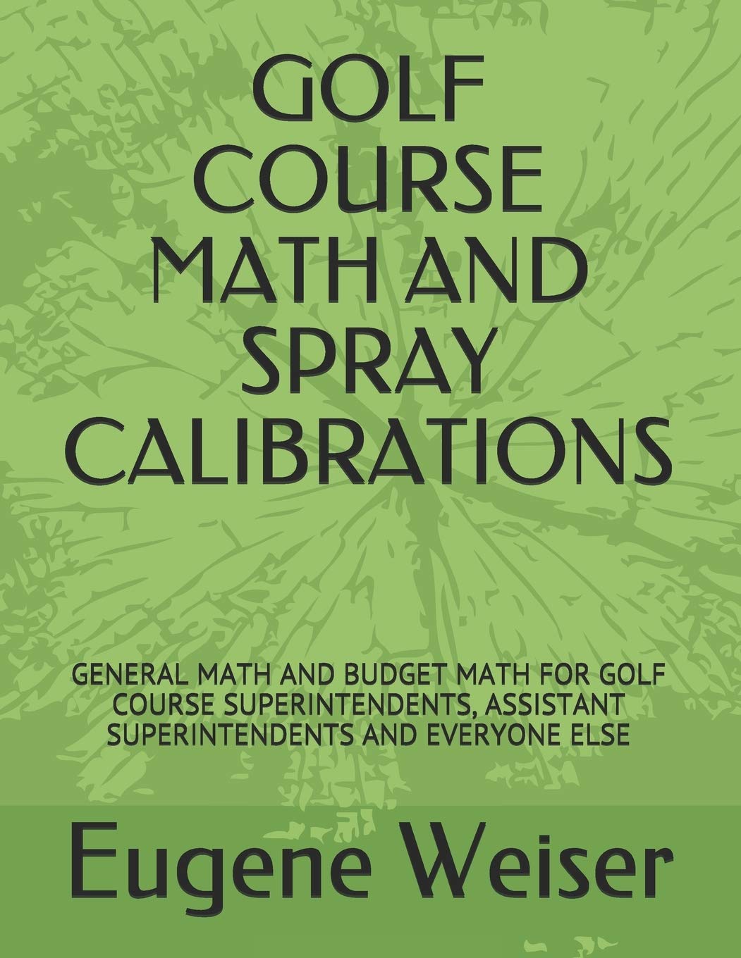 GOLF COURSE MATH AND SPRAY CALIBRATIONS GENERAL MATH AND BUDGET MATH