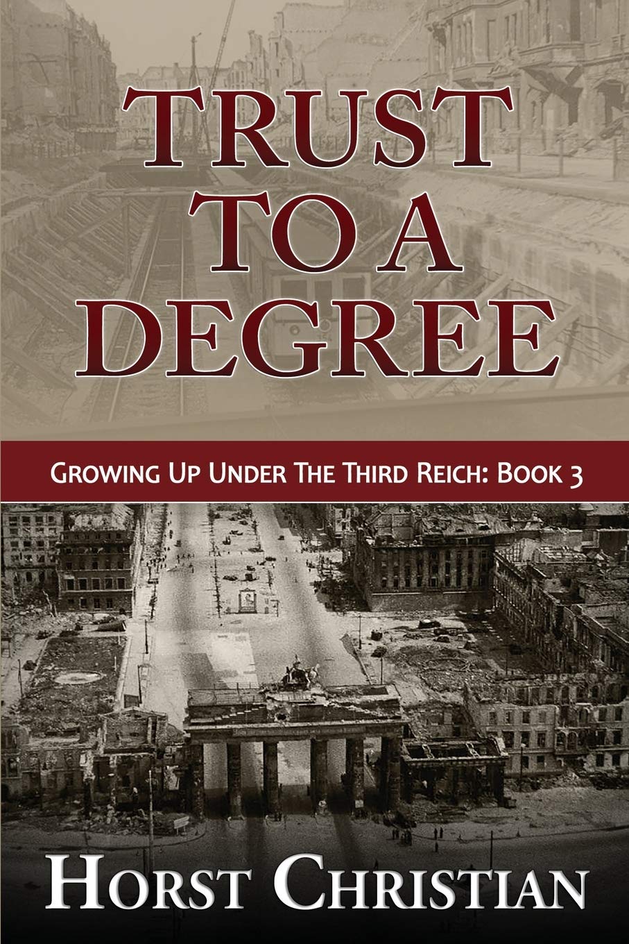 Trust To A Degree: 3 (Growing Up Under the Third Reich)