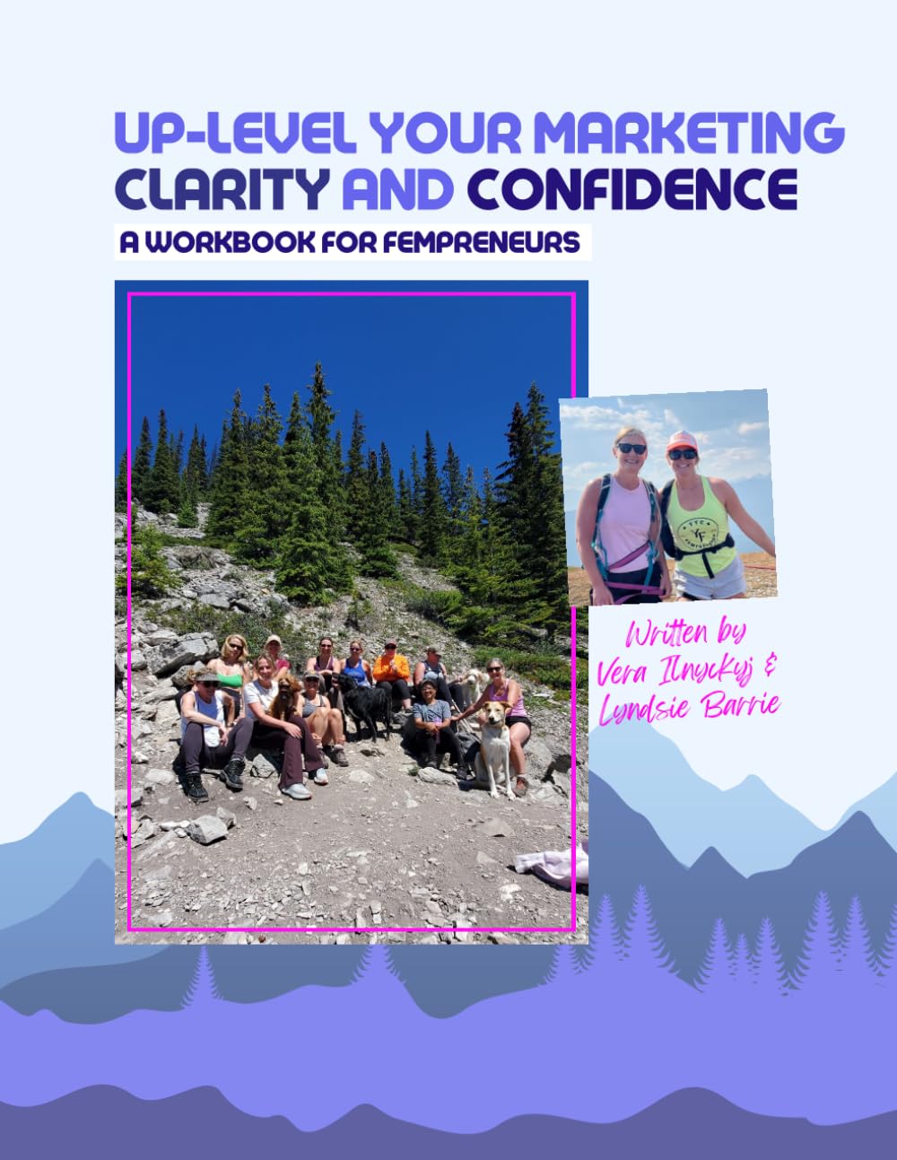 Up-Level Your Marketing Clarity + Confidence: A Workbook for Fempreneurs