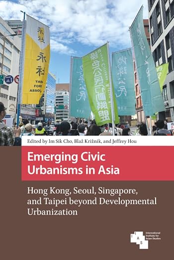 Emerging Civic Urbanisms in Asia (Asian Cities)