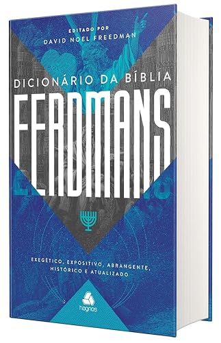 Dicionário da Bíblia Eerdmans: Exegético, expositivo, abrangente, histórico e atualizado