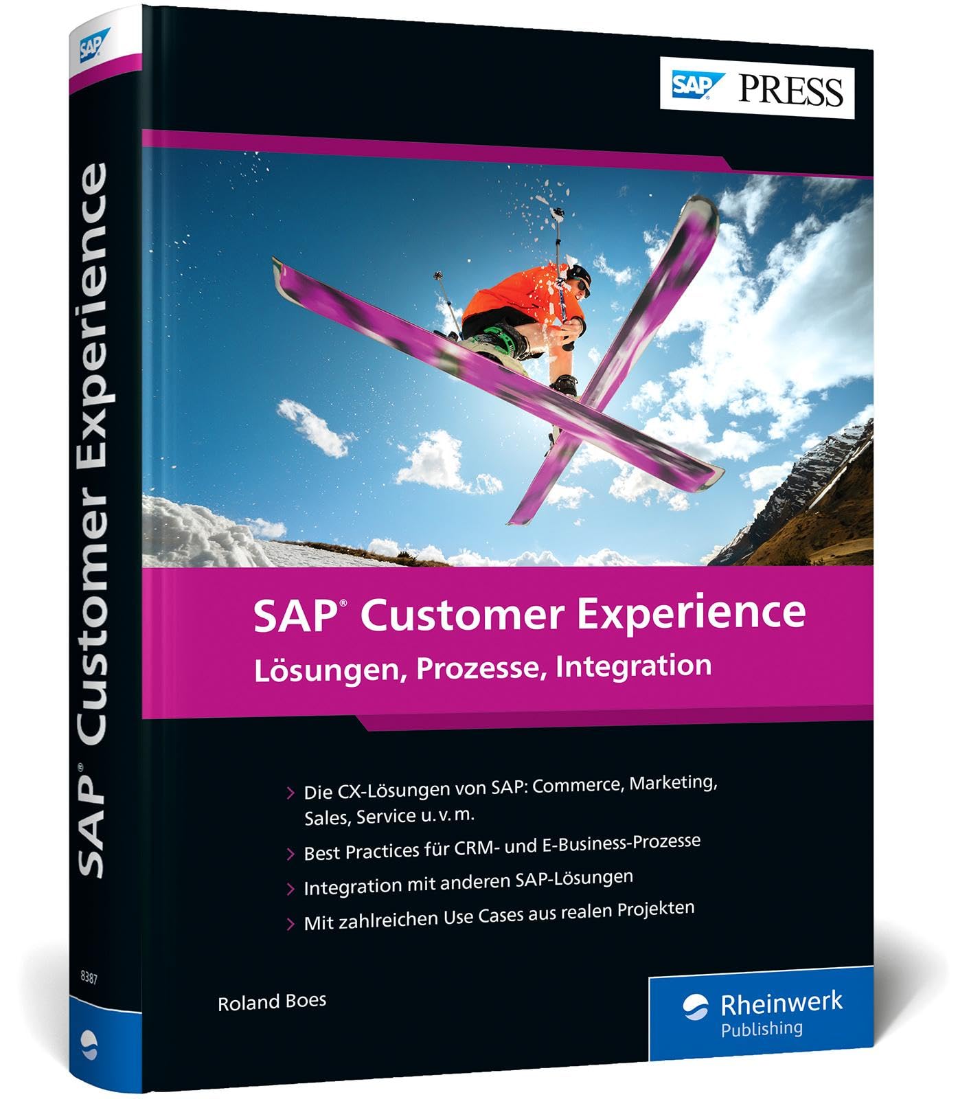 SAP Customer Experience: Das umfassende Handbuch zu den neuen SAP-CX-Lösungen (SAP C/4HANA) (SAP PRESS)
