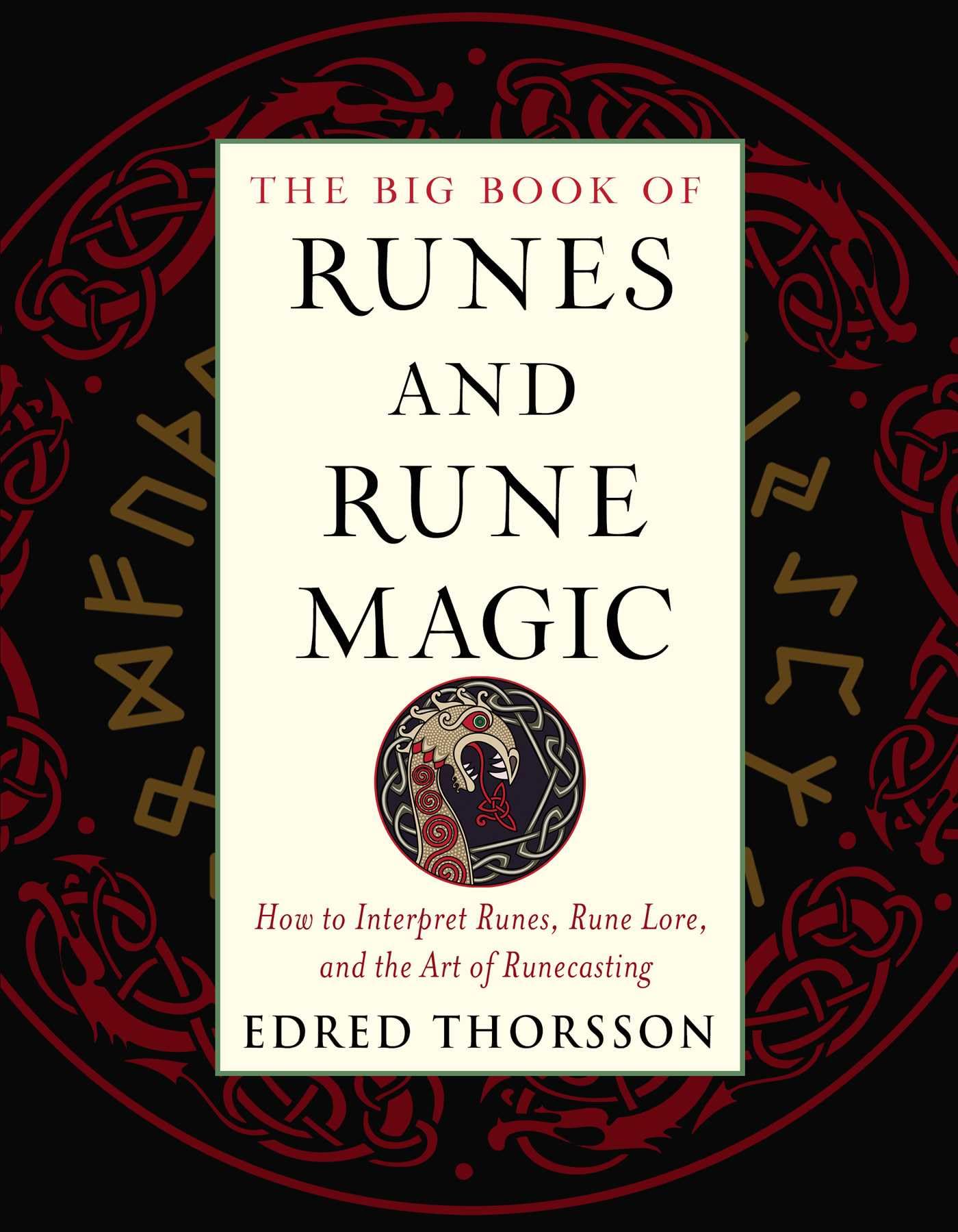 The Big Book of Runes and Rune Magic: How to Interpret Runes, Rune Lore, and the Art of Runecasting (Weiser Big Book Series)