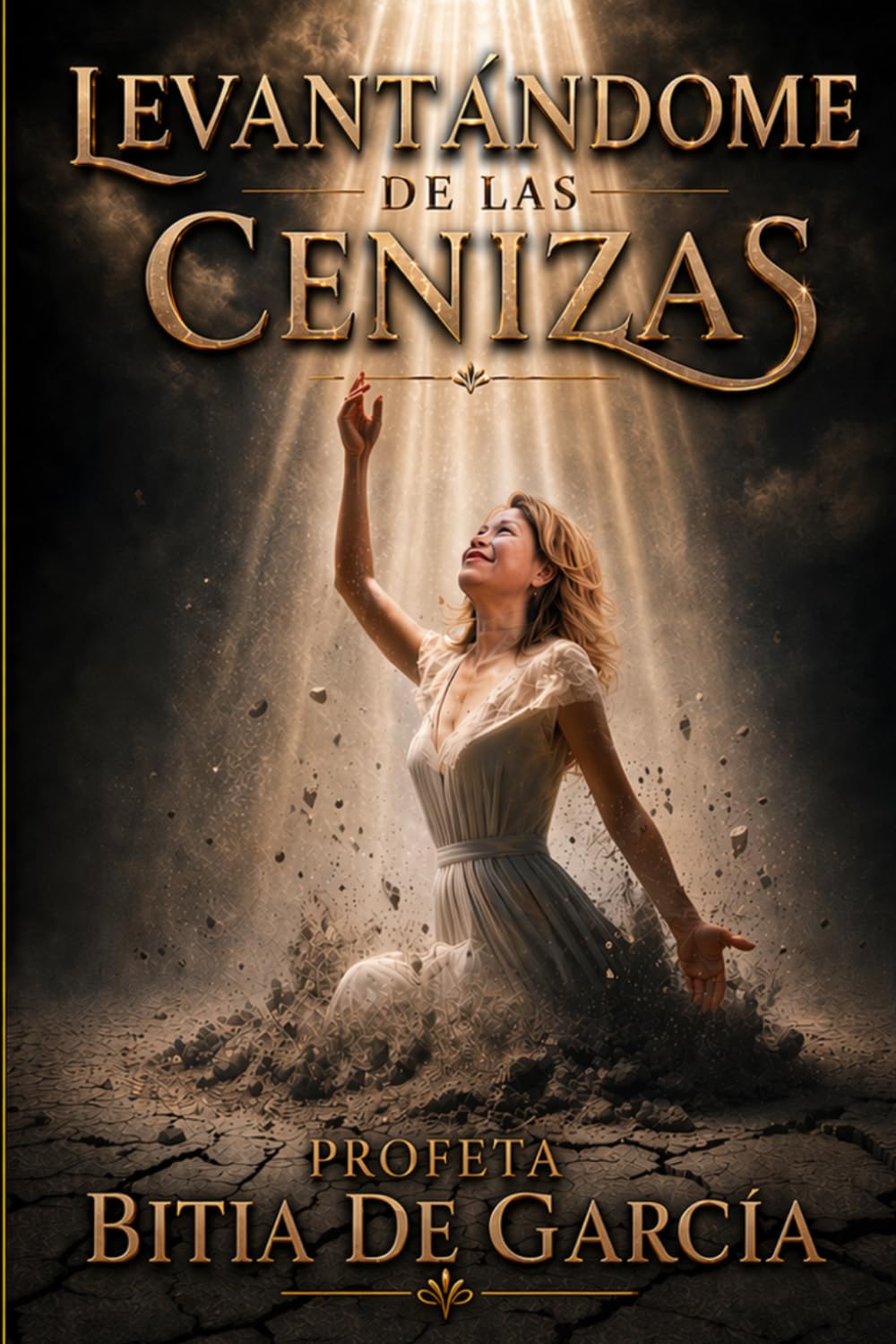 Levantandome de las cenizas: Cuando Dios cancelo mi funeral