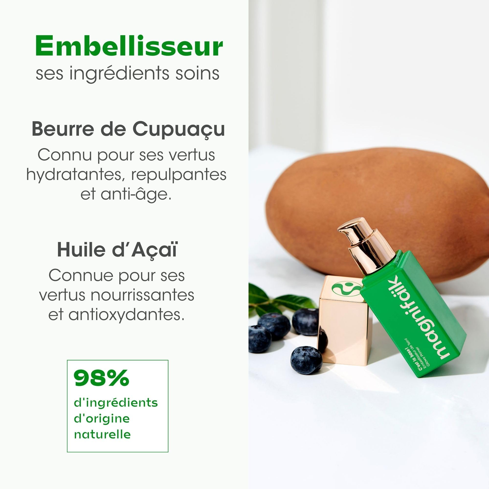 Magnifaïk - Embellisseur de Teint 30 ml - Effet glowy naturel - Texture fluide légère, non couvrante - 98% ingrédients naturels, vegan - C'est la base !