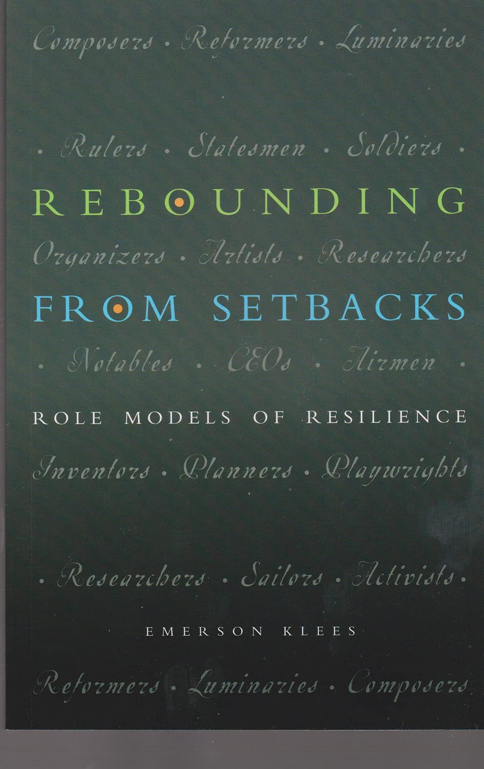 Rebounding from Setbacks Role Models of Resilience Klees Mr, Emerson