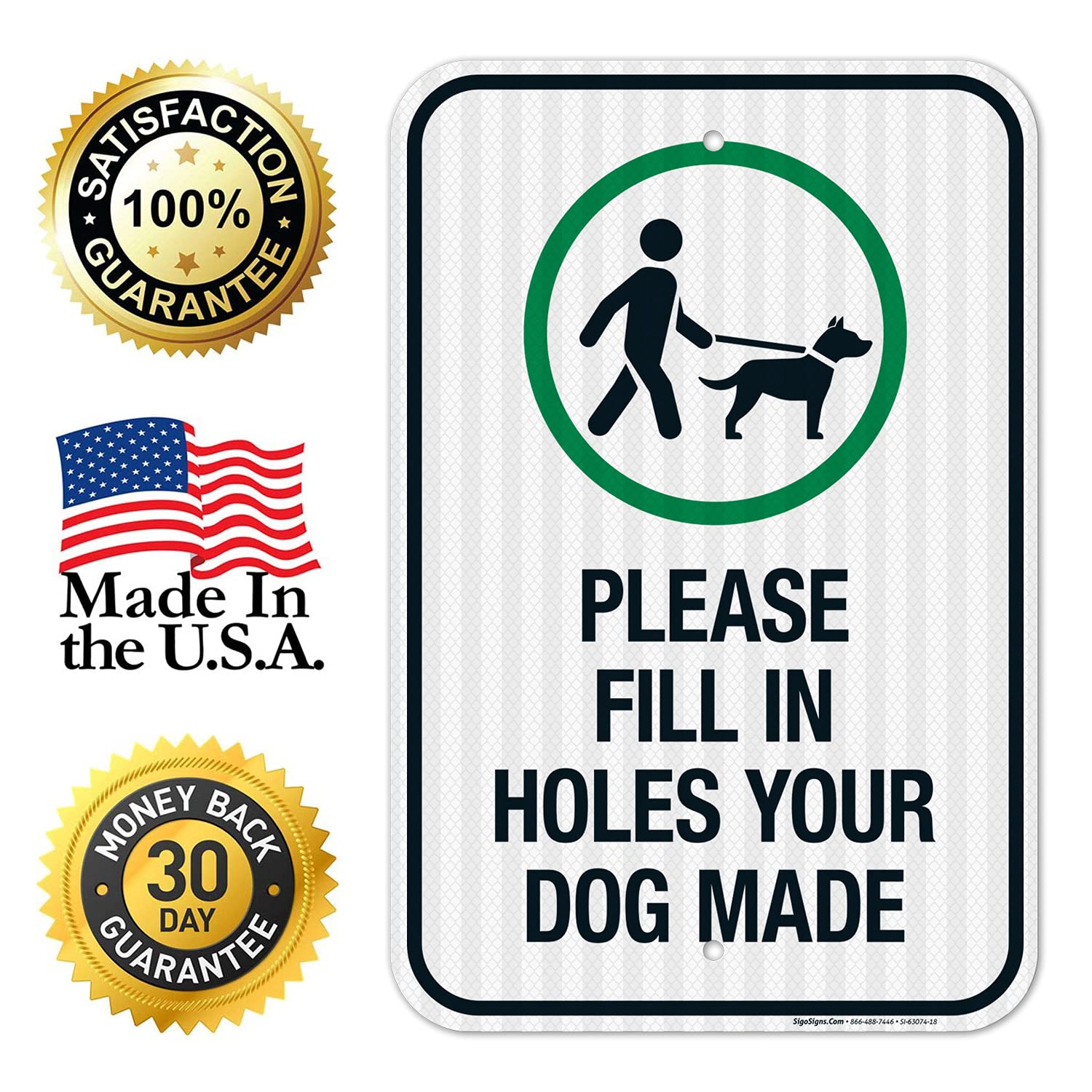 Please Fill in Holes Your Dog Made Sign, 12x18 Inches, 3M EGP Reflective .063 Aluminum, Fade Resistant, Made in USA