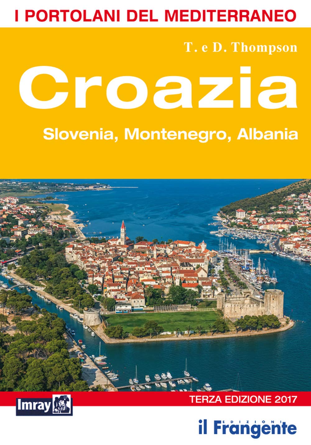 Croazia, Slovenia, Montenegro, Albania. Portolano del Mediterraneo