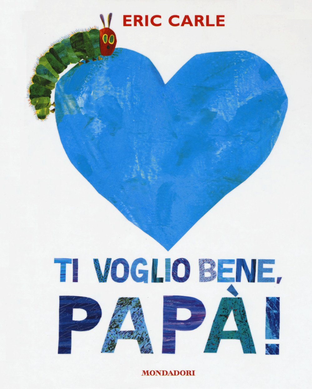Eric Carle - Italian: Ti voglio bene papa