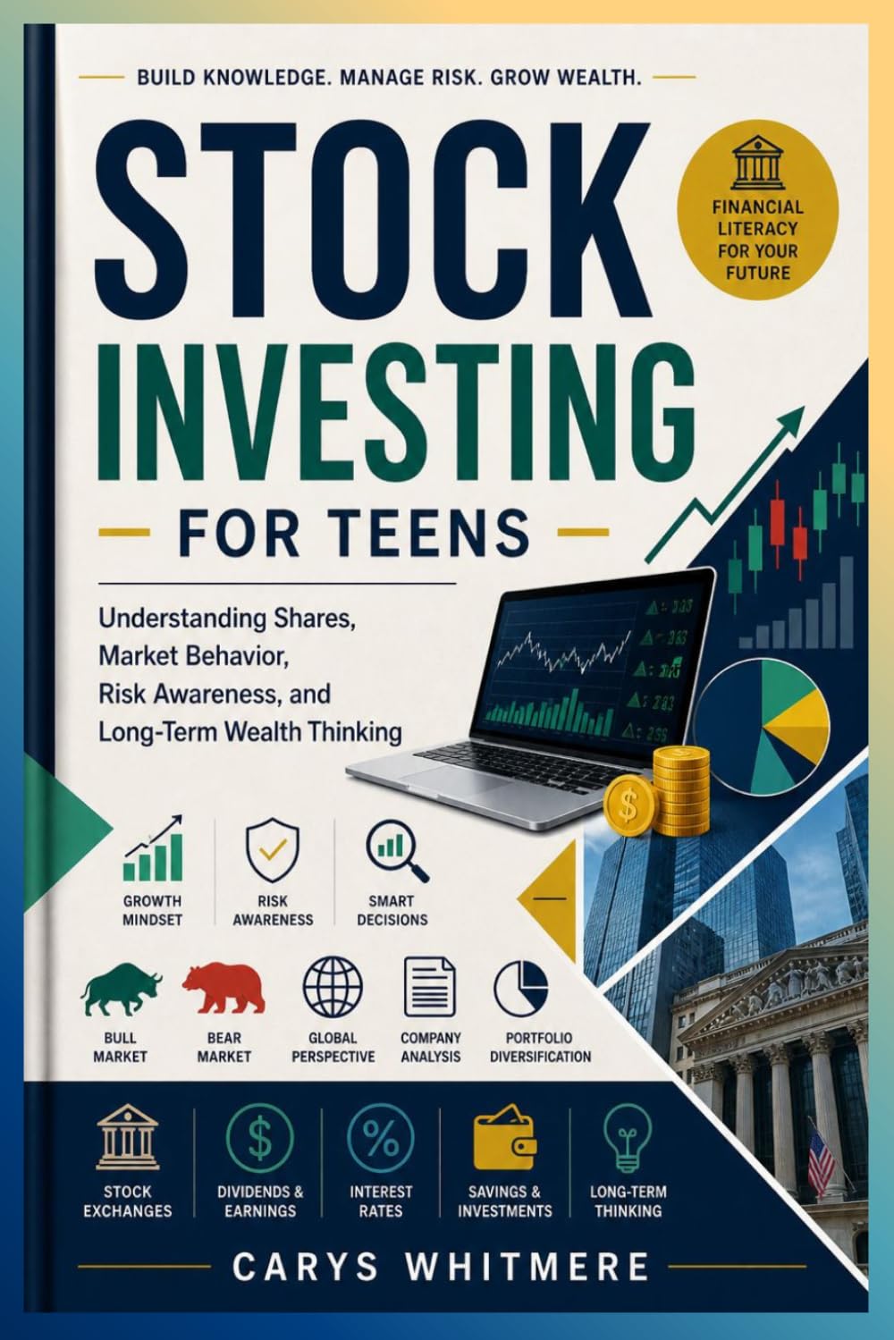 Stock Investing for Teens: Understanding Shares, Market Behavior, Risk Awareness, and Long-Term Wealth Thinking