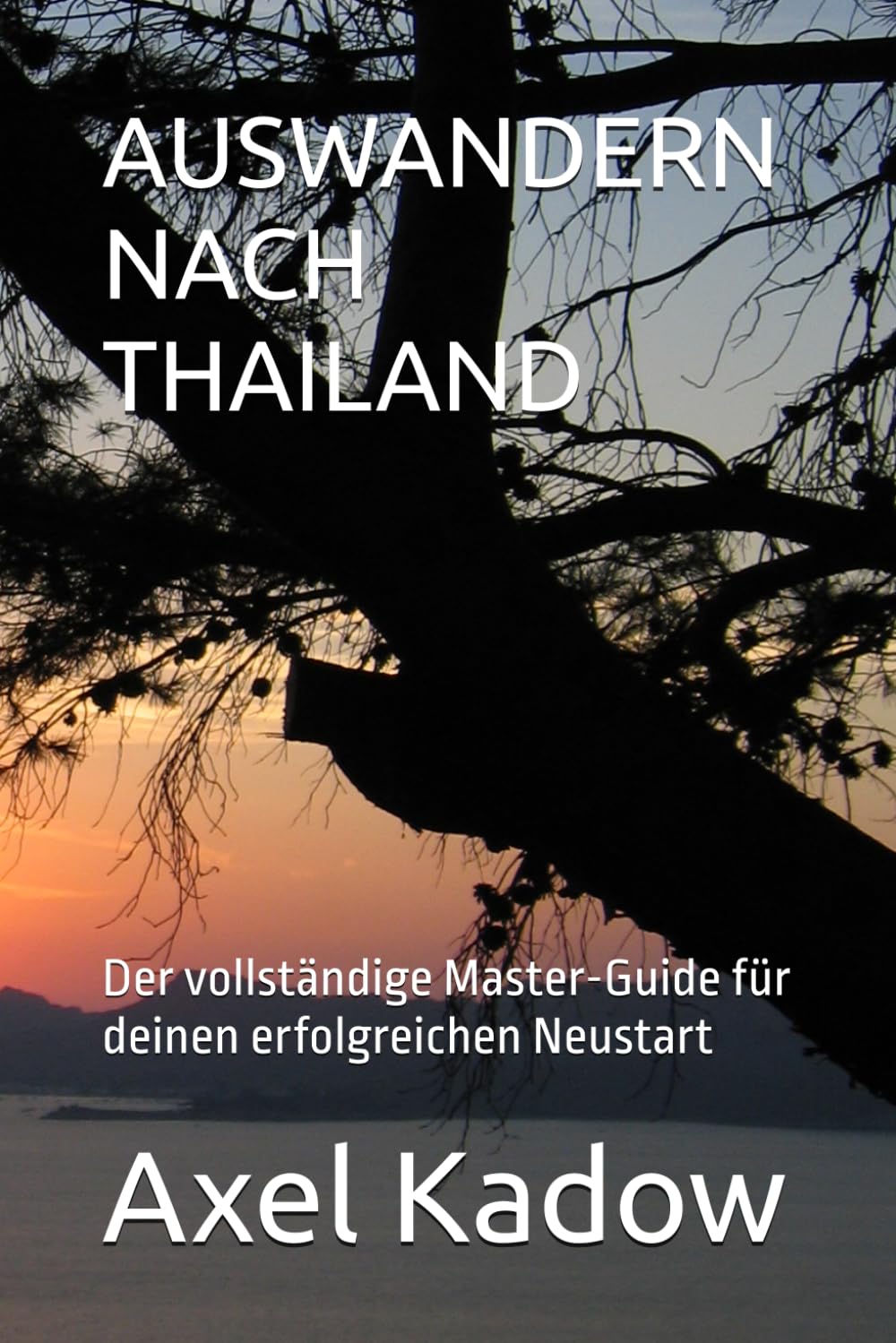 AUSWANDERN NACH THAILAND: Der vollständige Master-Guide für deinen erfolgreichen Neustart