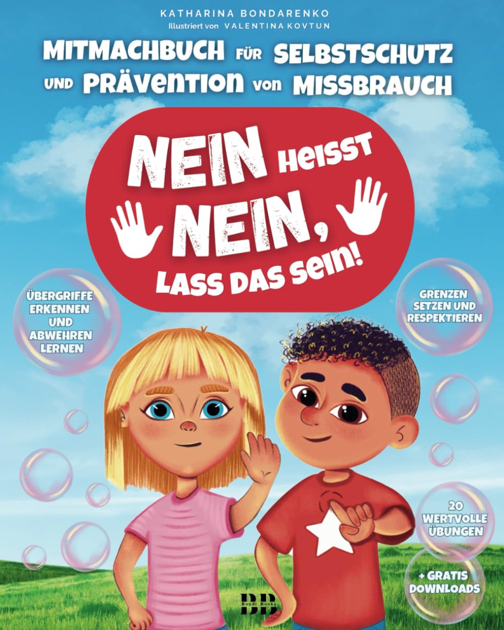 Nein heisst nein, lass das sein! Mitmachbuch für Selbstschutz und Prävention von Missbrauch. Nein sagen, Grenzen setzen.: Wertvolle Übungen und Gratis Downloads (German Edition)